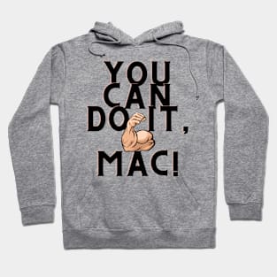 You can do it, Mac Hoodie